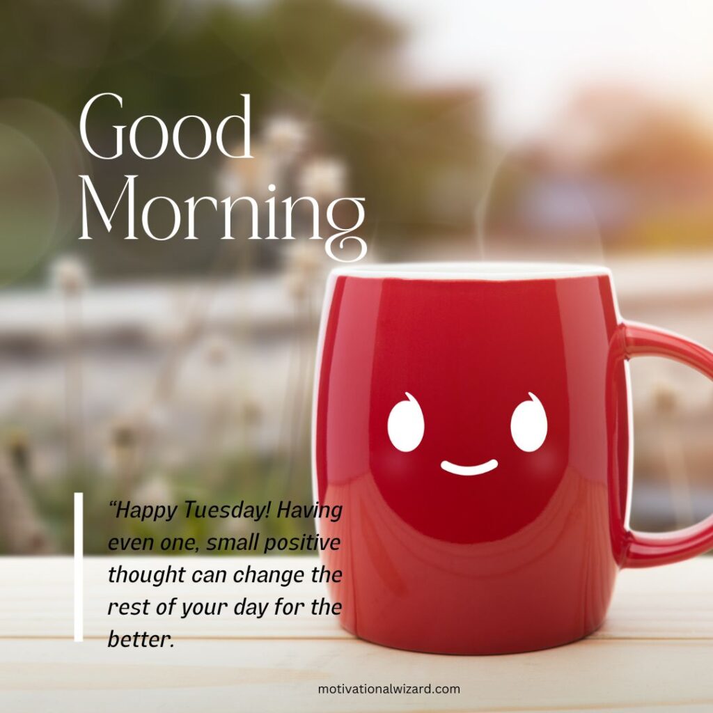 Good Morning Tuesday Quotes, Make Your Morning Positive