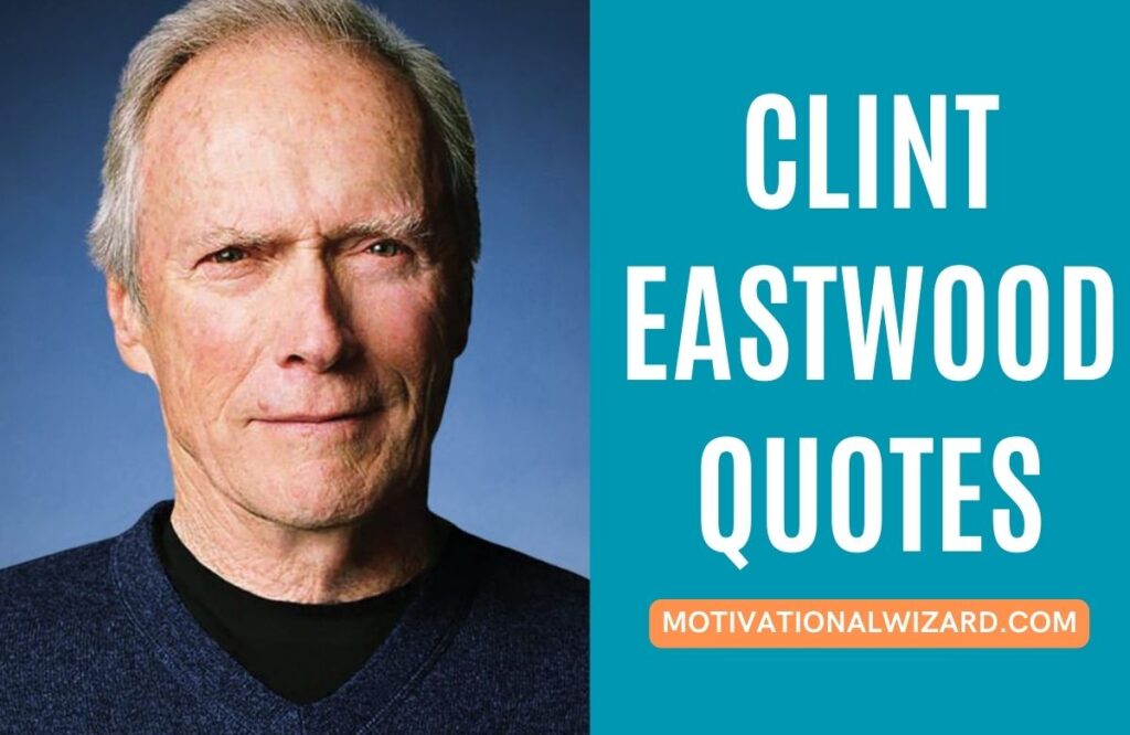 Clint Eastwood quote about earning respect through actions
