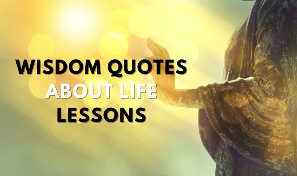 150 Motivational Wisdom Quotes About Life Lessons For Growth And Self 150 Motivational Wisdom Quotes About Life Lessons For Growth And Self